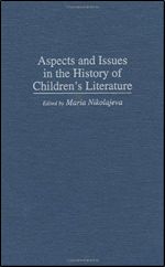 Aspects and Issues in the History of Children s Literature