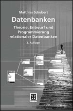 Datenbanken: Theorie, Entwurf und Programmierung relationaler Datenbanken